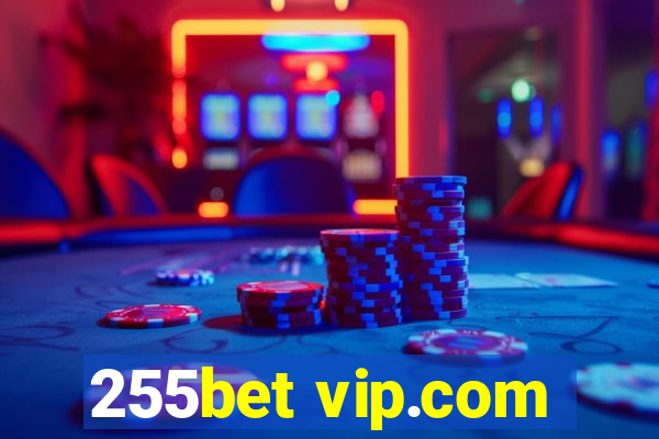 255bet vip.com